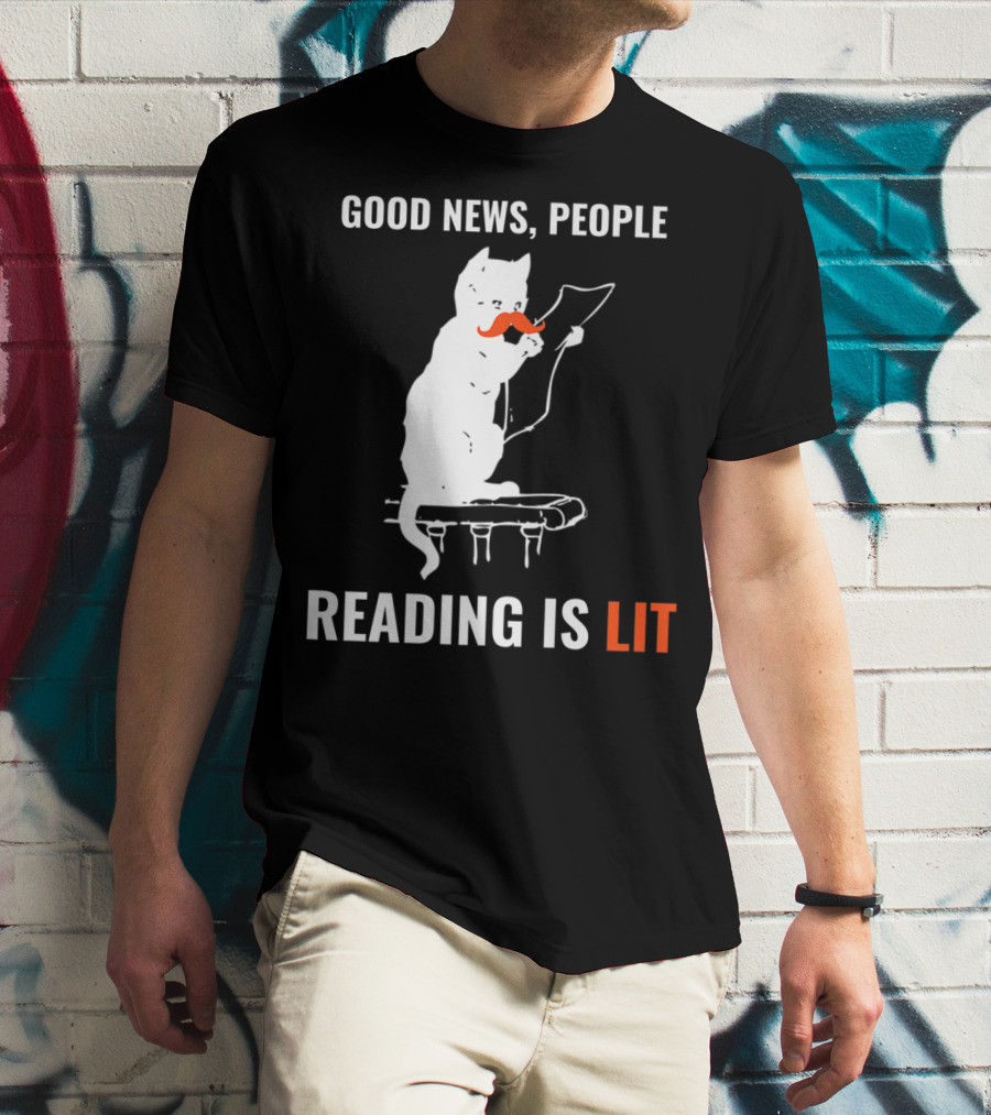 Good News People Cat Reading Is Lit Book Nerd Funny Cat Librarian Cat Mom28 T-Shirt