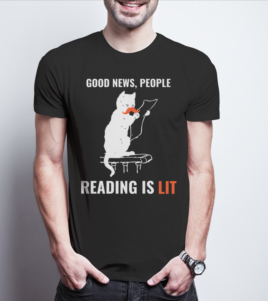 Good News People Cat Reading Is Lit Book Nerd Funny Cat Librarian Cat Mom28 T-Shirt