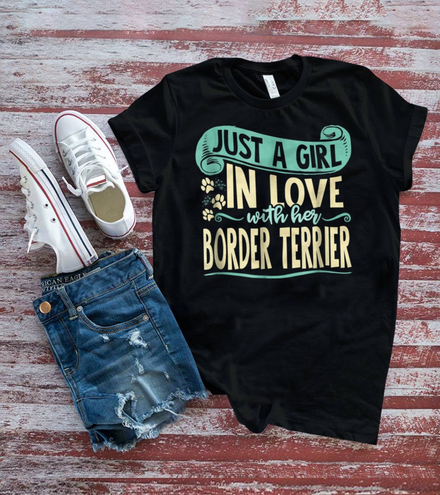 Just A Girl In Love With Her Border Terrier T-Shirt