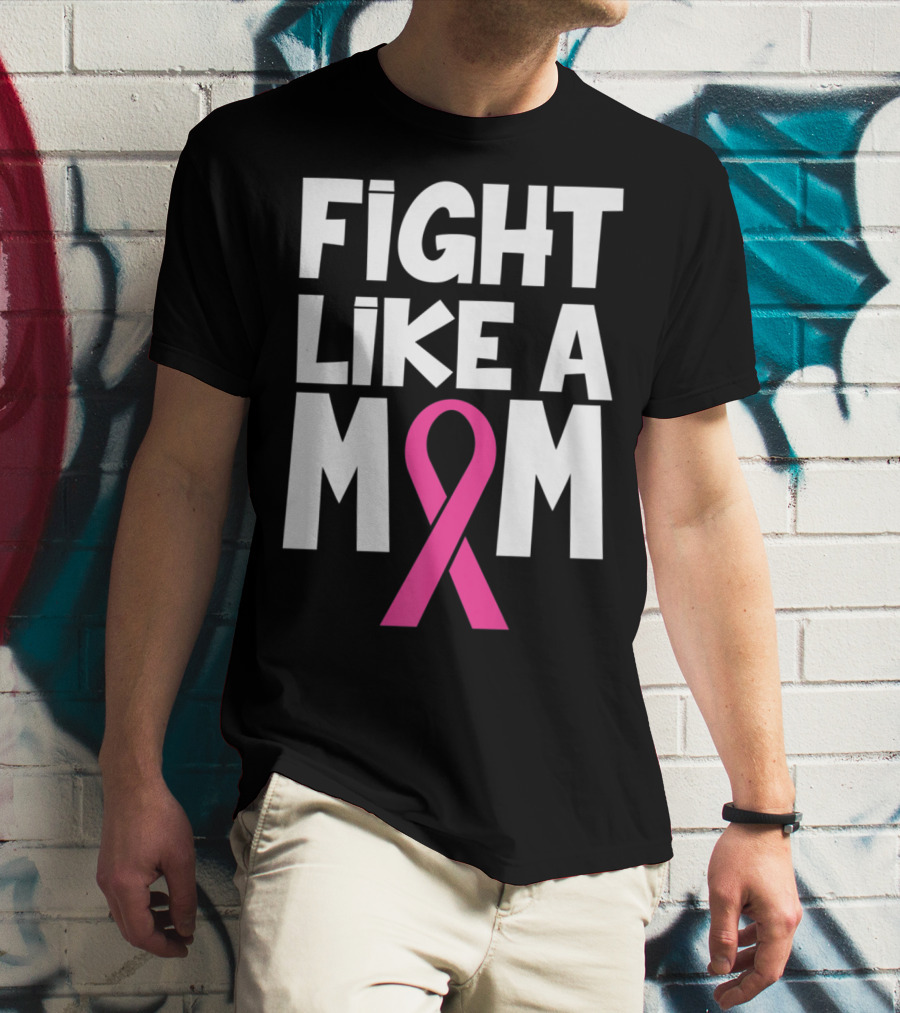 Fight Like A Mom Breast Cancer Awareness Pink T-Shirt