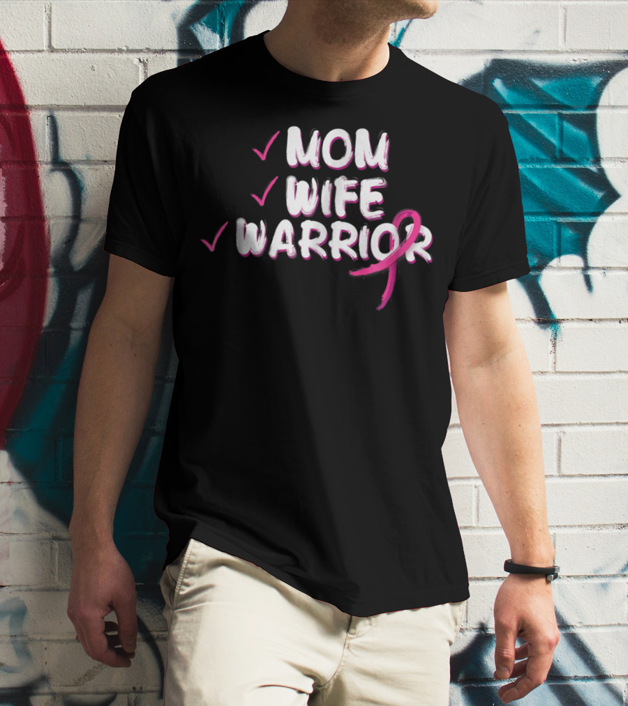 Mom Wife Warrior Pink Ribbon Breast Cancer Survivor T-Shirt
