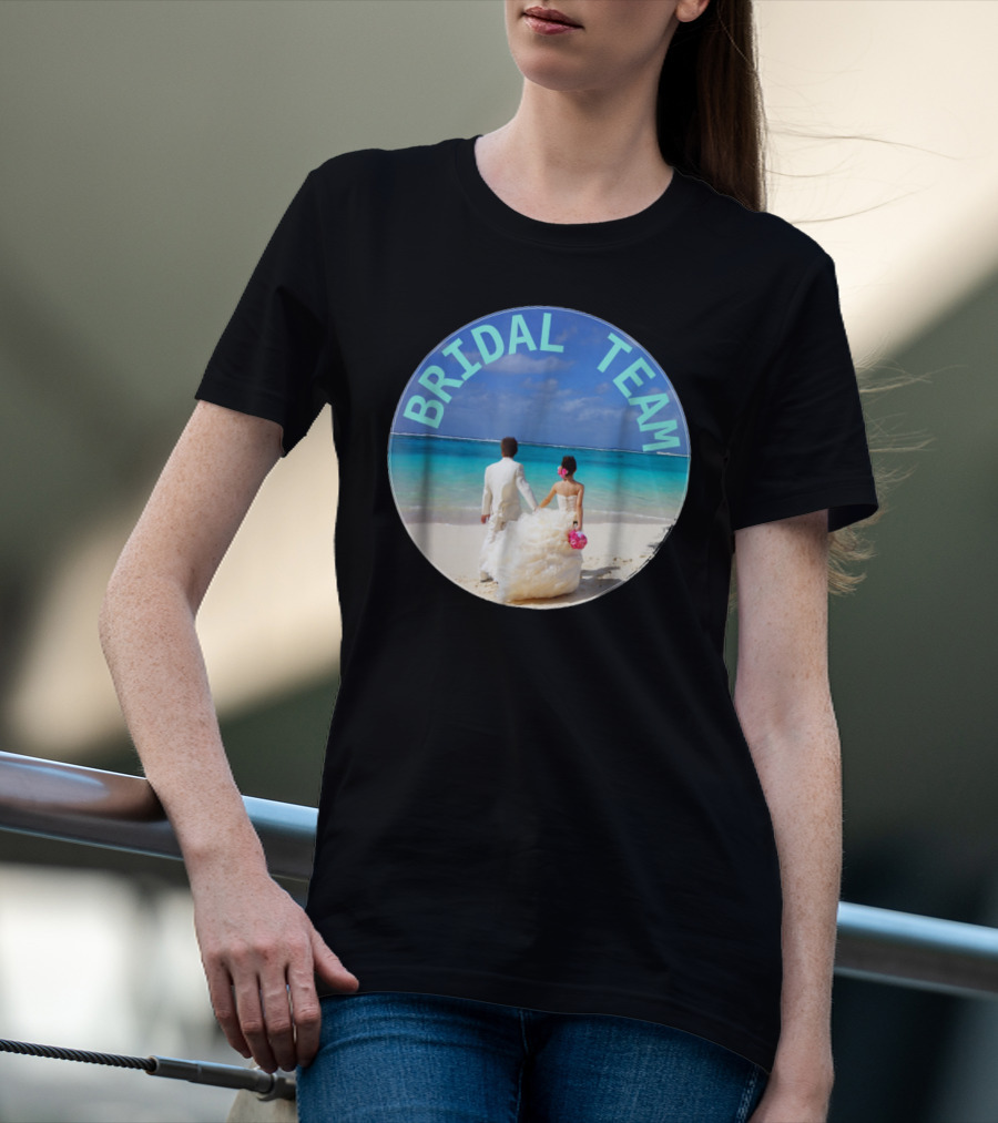 Bridal Team Beach Wedding T-Shirt