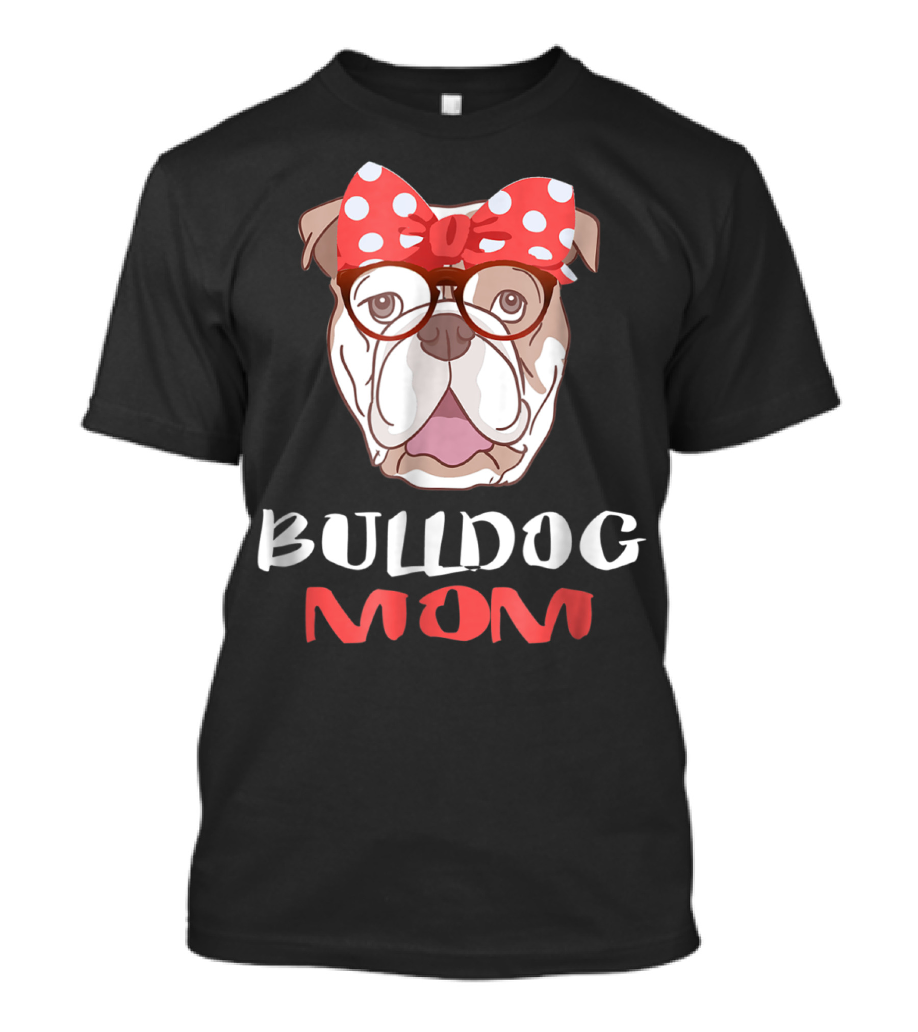 Bulldog Mom Funny Dog Lover Owner With Bow And Glasses T-Shirt