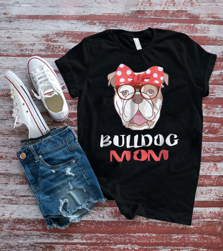 Bulldog Mom Funny Dog Lover Owner With Bow And Glasses T-Shirt