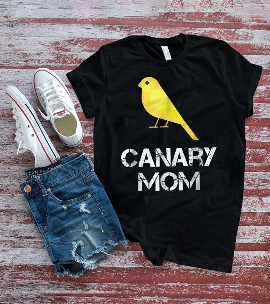 CANARY MOM Bird Owner Mother's Day Gift T-Shirt