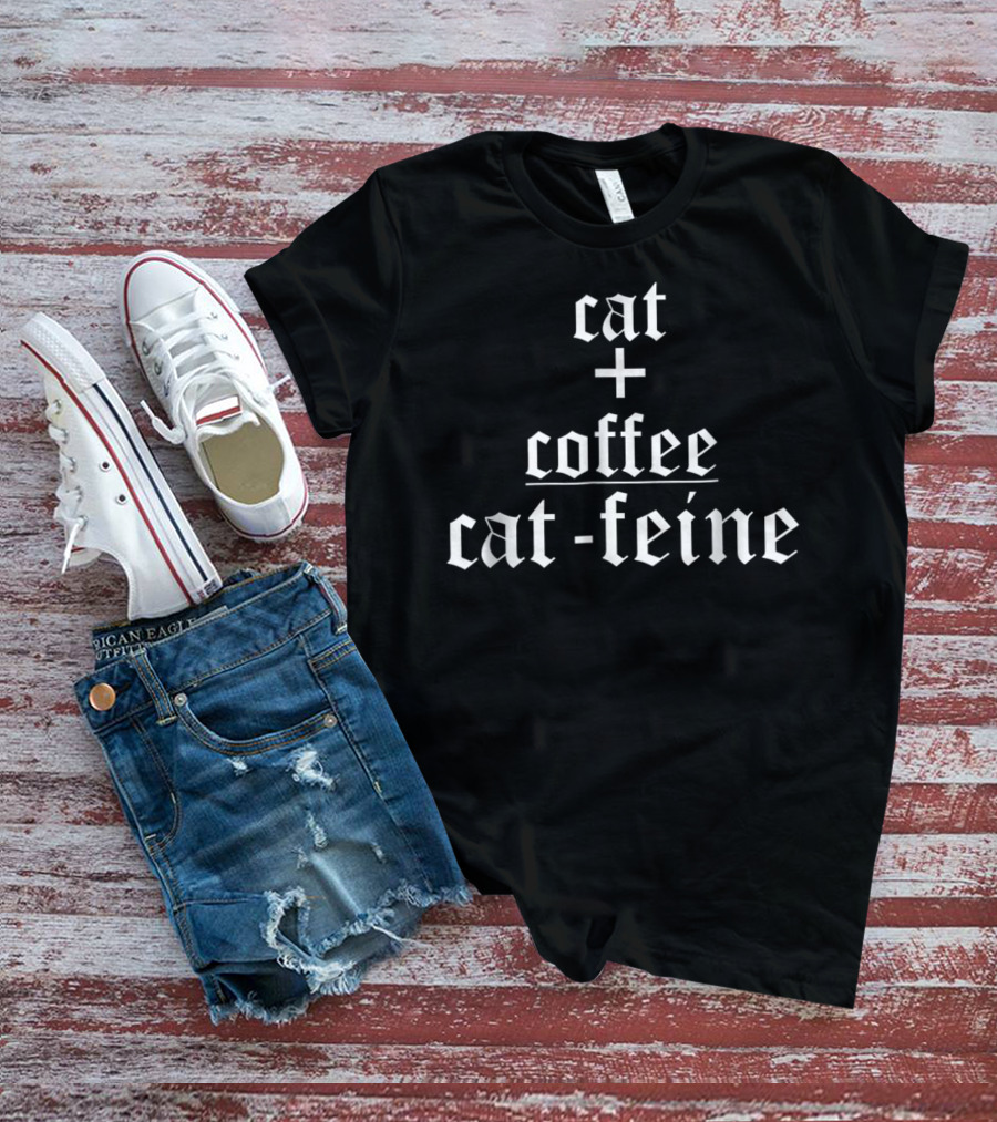 Cat Coffee Cat-feine Cat Lover T-Shirt
