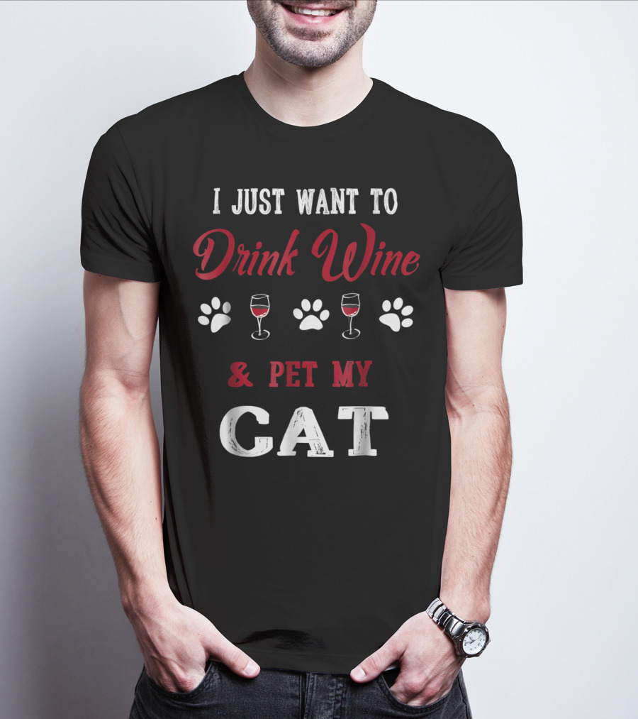 I Just Want To Drink Wine And Pet My Cat Paw Prints Wine Glasses T-Shirt