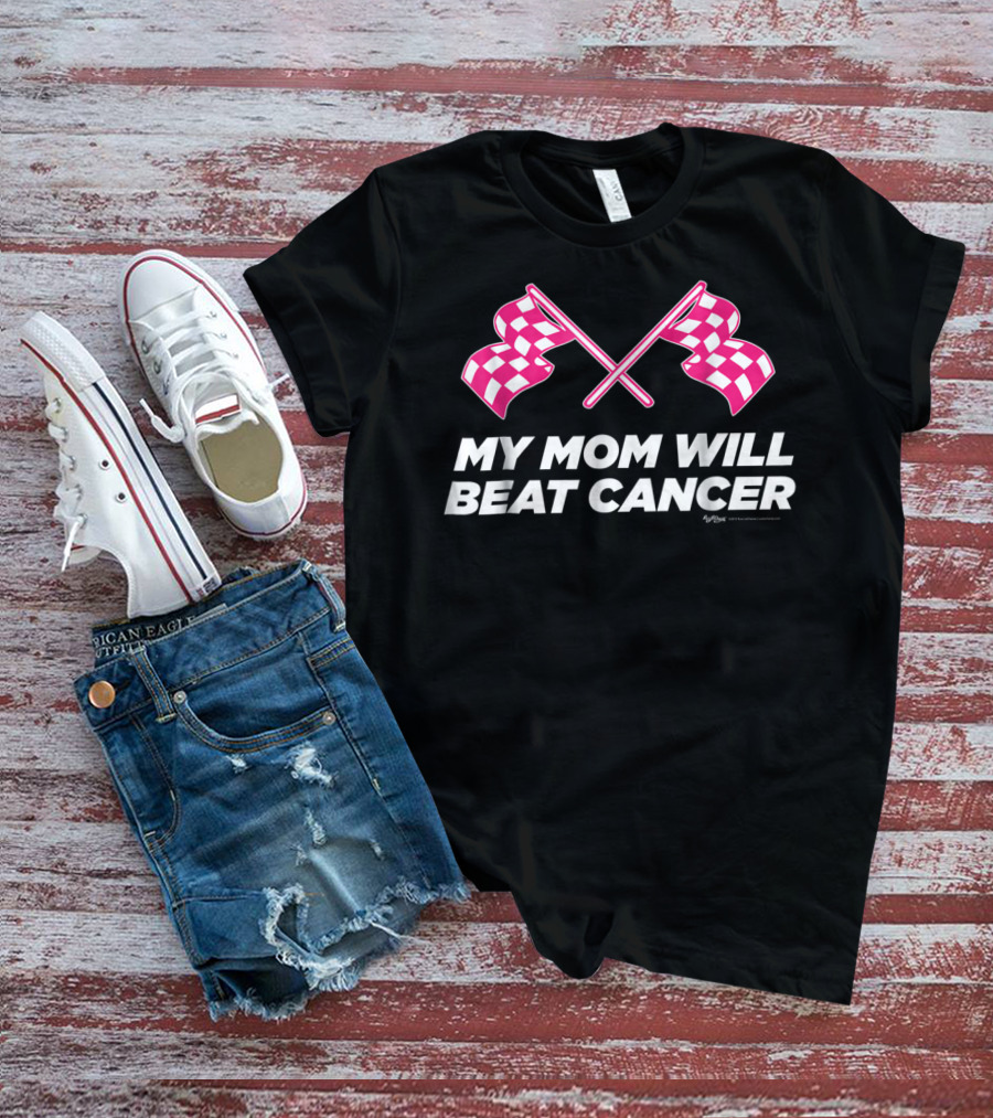 Checkered Flag My Mom Will Beat Cancer Awareness81 T-Shirt