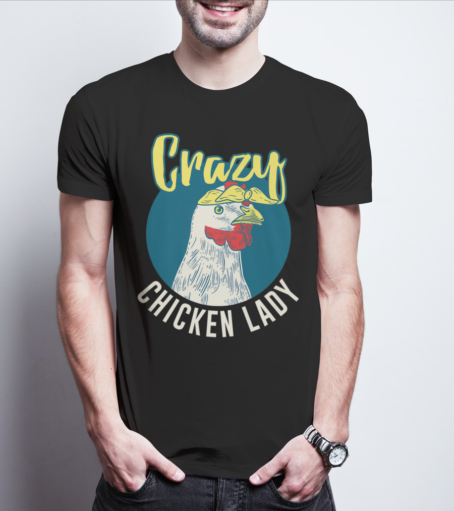 Crazy Chicken Lady Hen Whisperer Mom Farmer T-Shirt