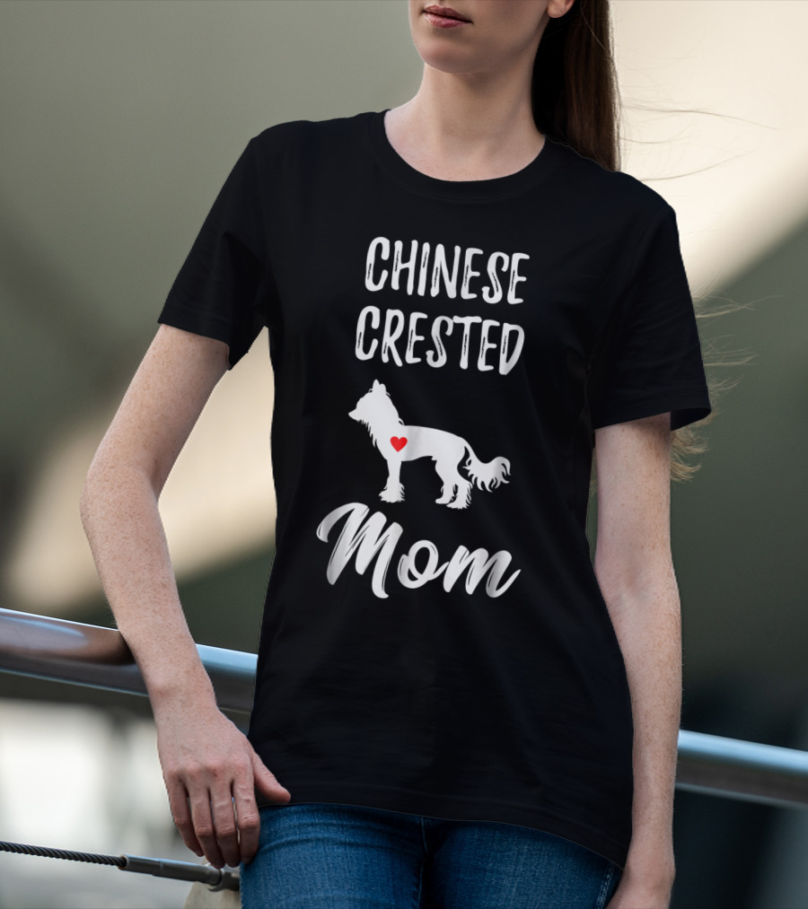 Chinese Crested Mom Dog Lover Owner T-Shirt