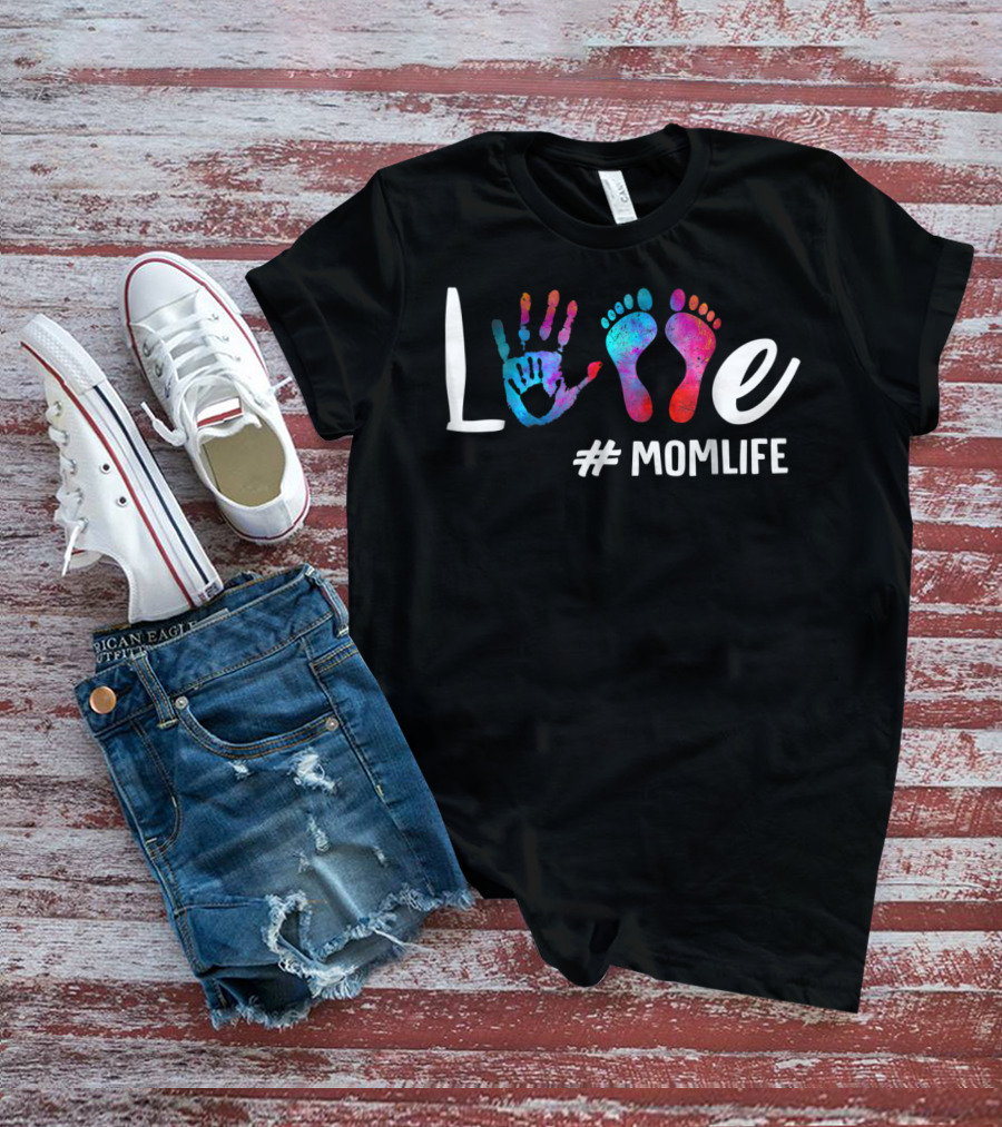 Colorful Love Hand And Feet #MomLife MomLife73 T-Shirt