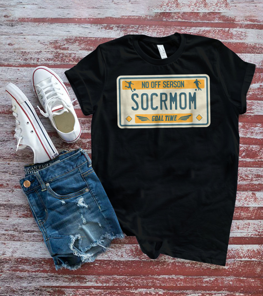 No Off Season Goal Time SOCRMOM License Plate T-Shirt