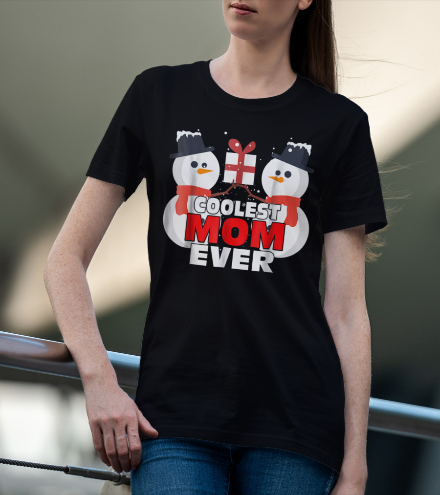 Coolest Mom Ever Snowman Xmas Gift Christmas Thanksgiving T-Shirt