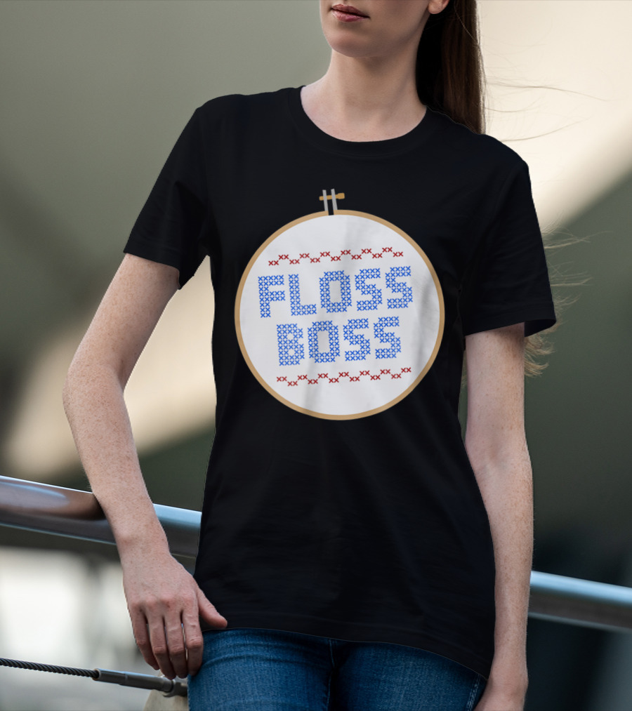 Floss Boss Cross Stitch Hoop For Crafty Woman Mom Or Grandma T-Shirt