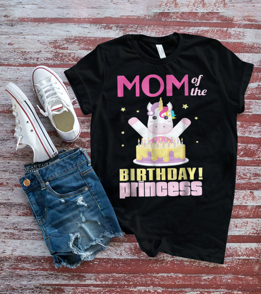 MOM Of The Birthday Princess Unicorn T-Shirt