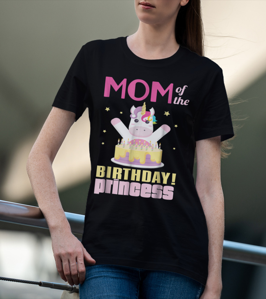 MOM Of The Birthday Princess Unicorn T-Shirt