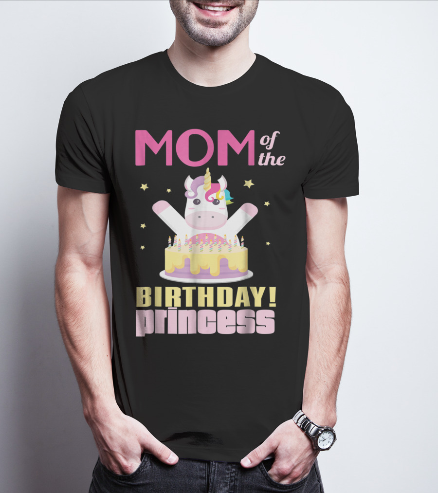 MOM Of The Birthday Princess Unicorn T-Shirt