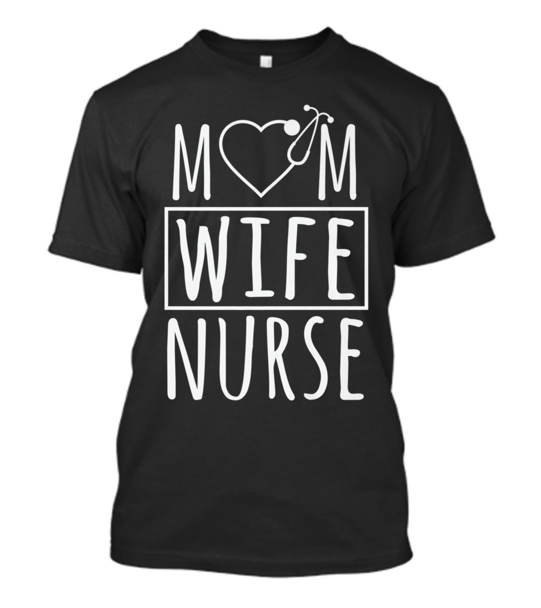 Mom Wife Nurse Heart Stethoscope T-Shirt