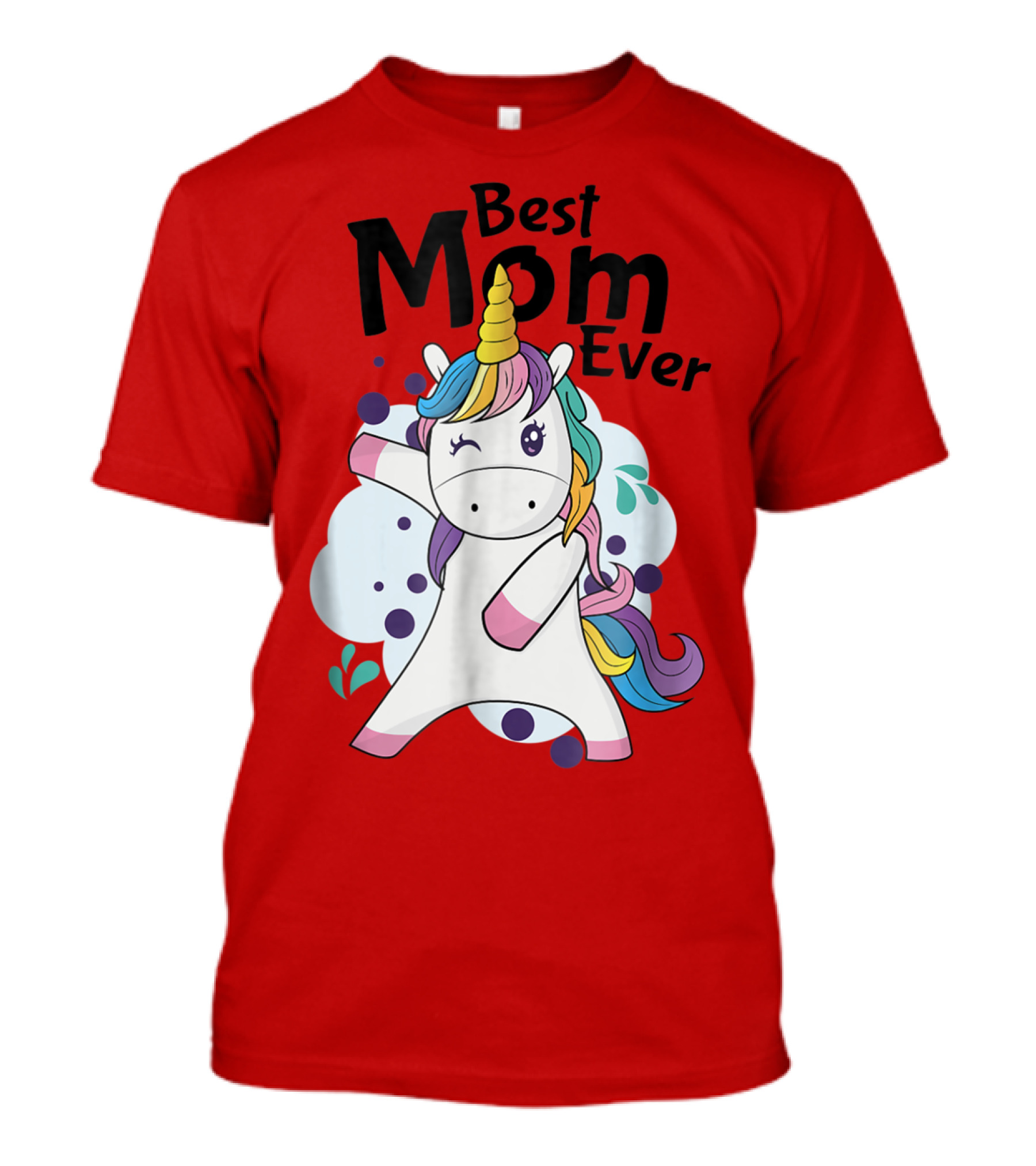 Best Mom Ever Cute Rainbow Unicorn Birthday T-Shirt