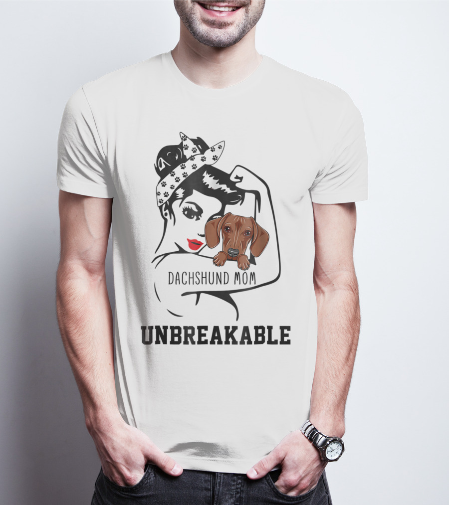 Dachshund Mom Unbreakable Woman With Love For Dog T-Shirt