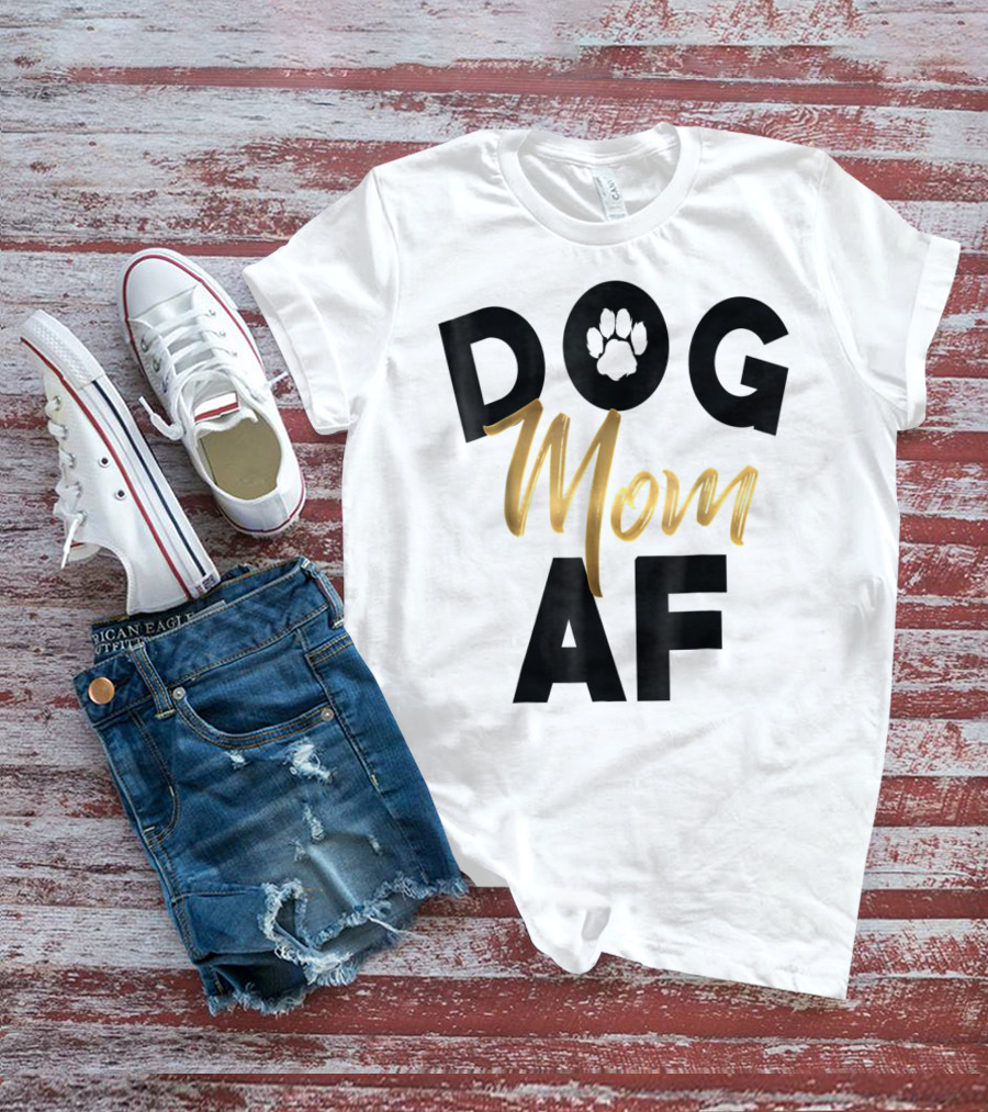 Dog Mom AF Paw Print Gold Text T-Shirt