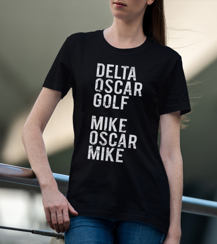 DELTA OSCAR GOLF MIKE OSCAR MIKE Dog Mom Military Alphabet T-Shirt