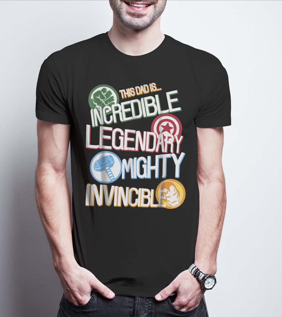 This Dad Is Incredible Legendary Mighty Invincible Marvel Avengers Father's Day T-Shirt