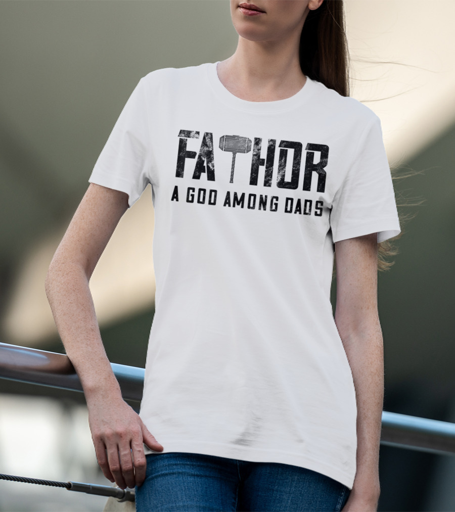 Fathor Mjolnir A God Among Dads T-Shirt