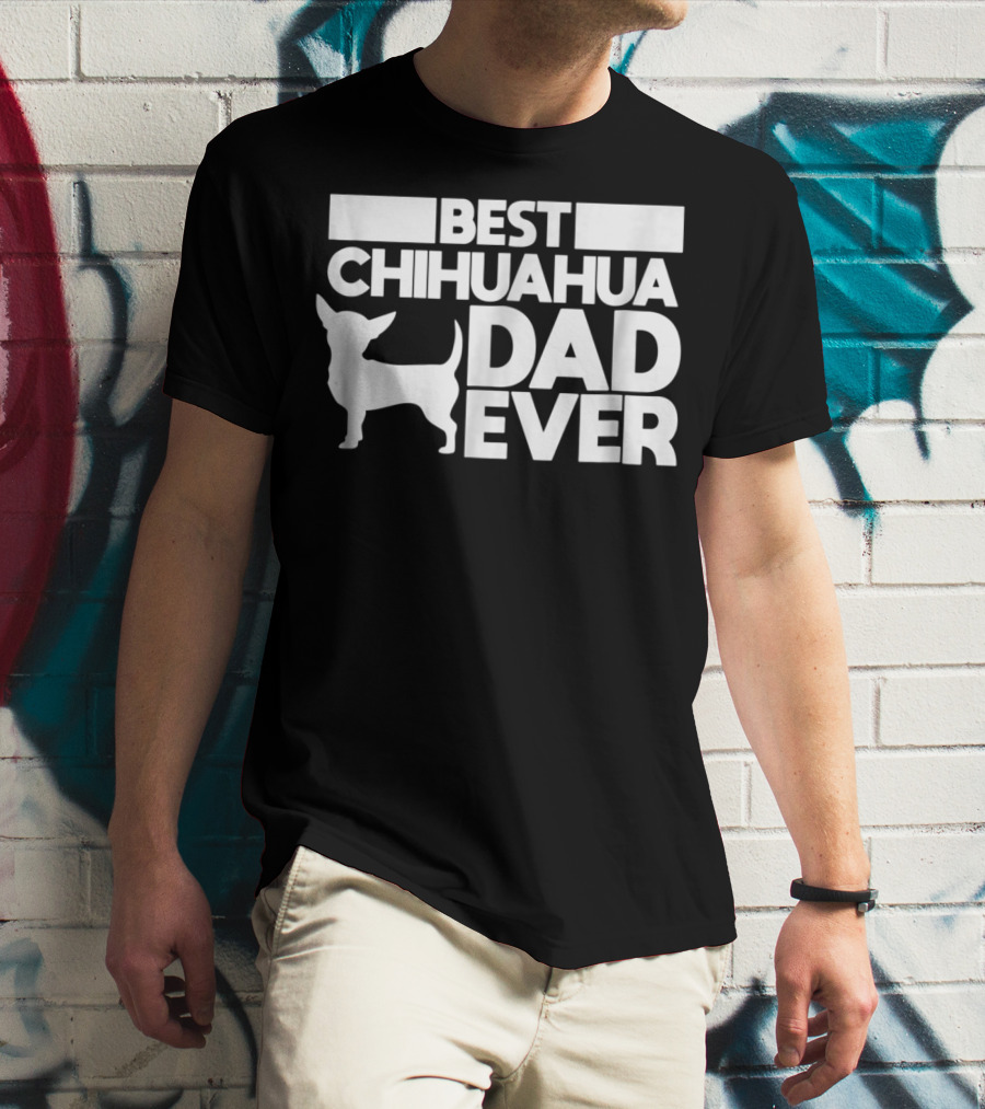 Best Chihuahua Dad Ever With Silhouette Dog Father T-Shirt