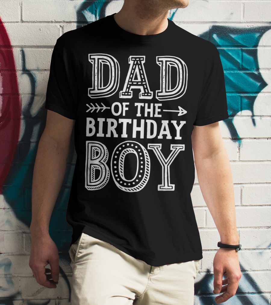 Dad Of The Birthday Boy Father Dads Daddy T-Shirt