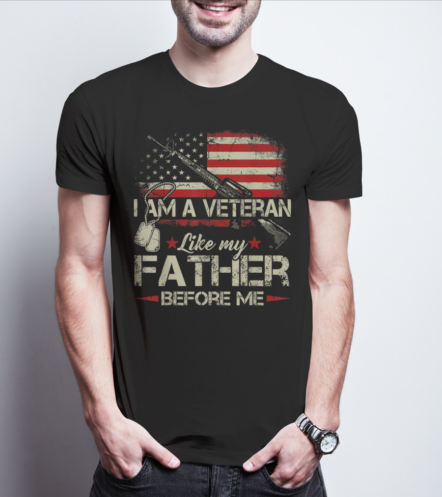 I Am A Veteran Like My Father Before Me American Flag Dog Tags Rifle T-Shirt