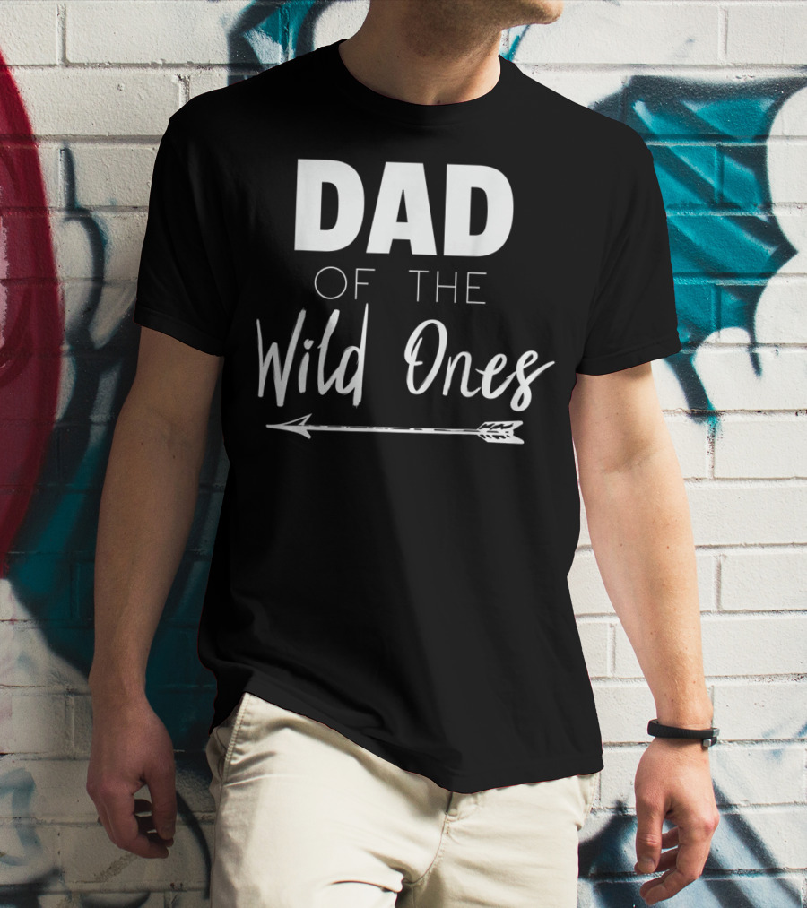 Dad Of The Wild Ones With Arrow T-Shirt