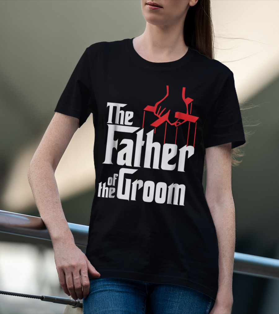 The Father Of The Groom Puppet Strings Font T-Shirt