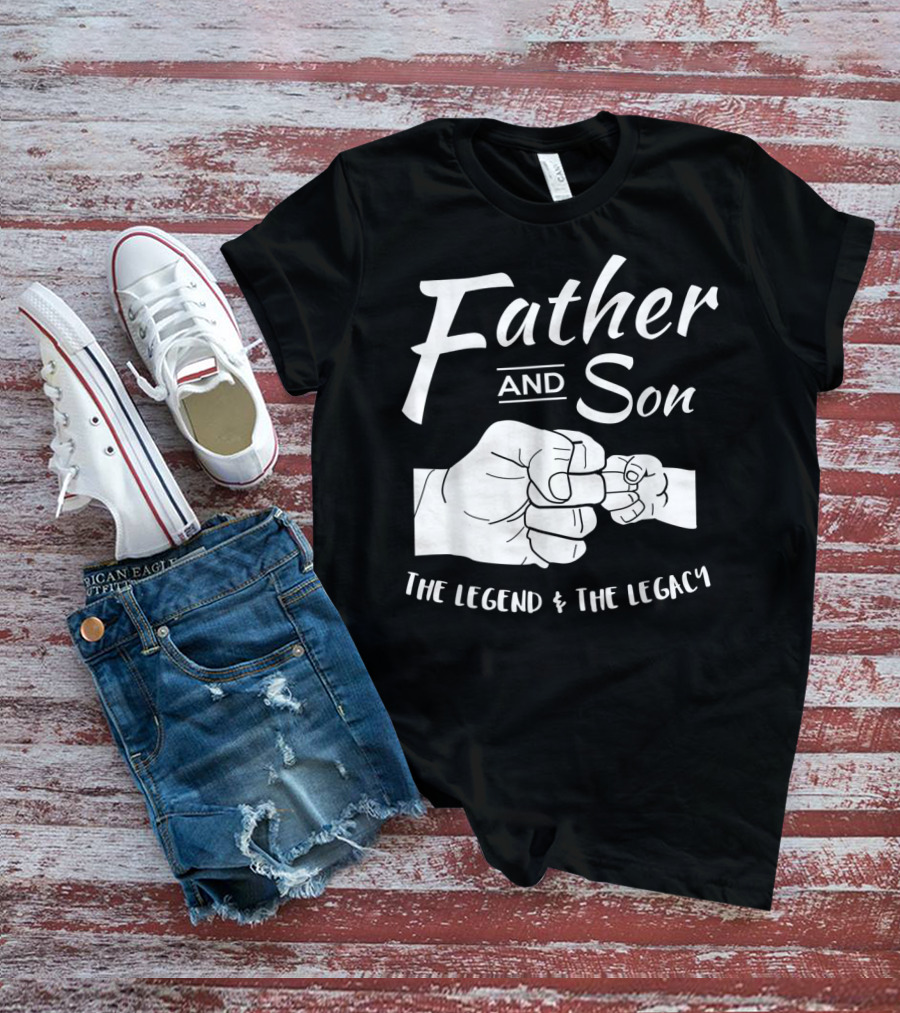 Father And Son The Legend And The Legacy T-Shirt