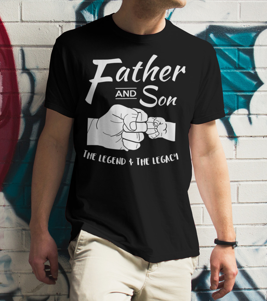 Father And Son The Legend And The Legacy T-Shirt