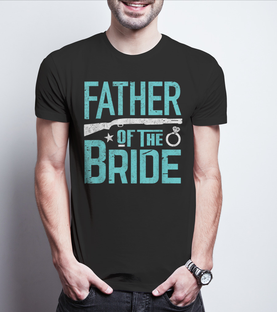 Father Of The Bride Shotgun Wedding Marriage Dad Ring T-Shirt