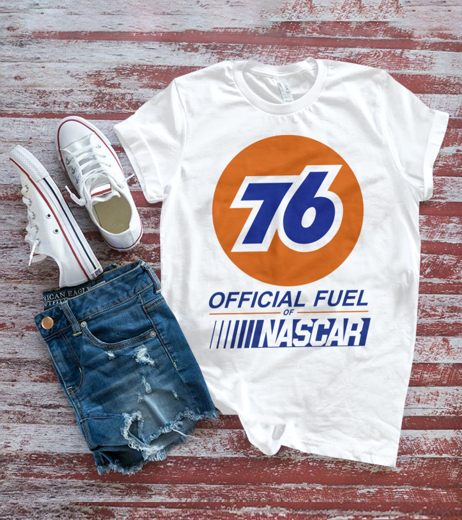 76 Official Fuel Of NASCAR T-Shirt