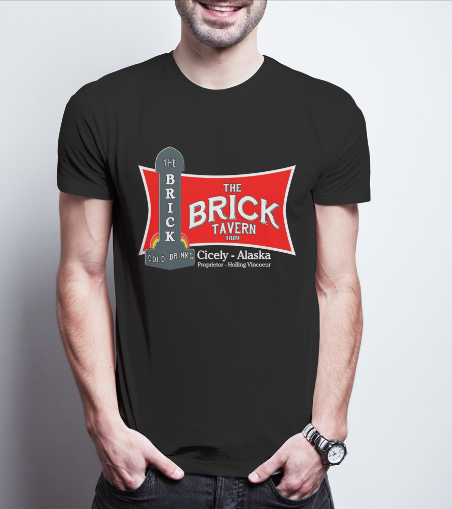 The Brick Tavern Cold Drinks Cicely Alaska Northern Exposure 1889 T-Shirt