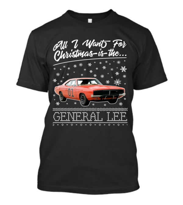 All I Want For Christmas Is The General Lee Dukes Of Hazzard 01 Car T-Shirt