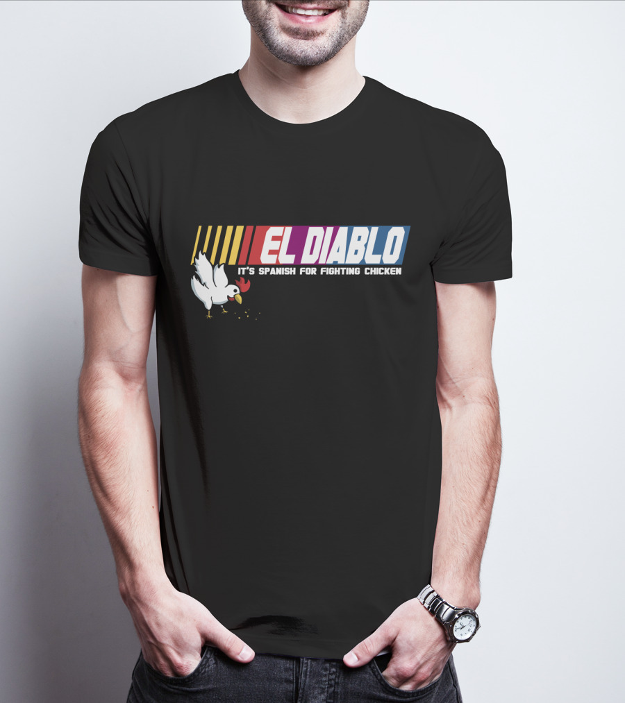 Talladega Nights El Diablo It's Spanish For Fighting Chicken T-Shirt
