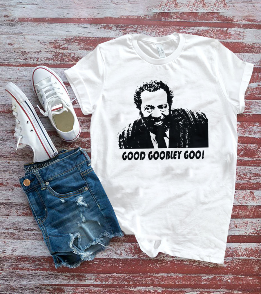 Sanford And Son Grady Wilson Good Goobley Goo T-Shirt