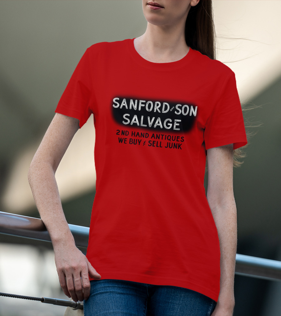 SANFORD AND SON SALVAGE 2ND HAND ANTIQUES WE BUY AND SELL JUNK T-Shirt
