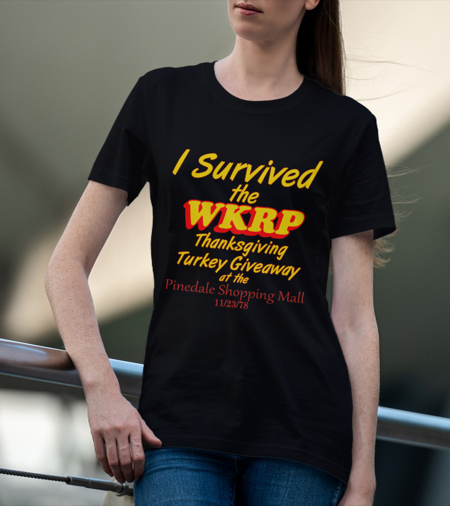 I Survived The WKRP Thanksgiving Turkey Giveaway At The Pinedale Shopping Mall 11/23/78 T-Shirt
