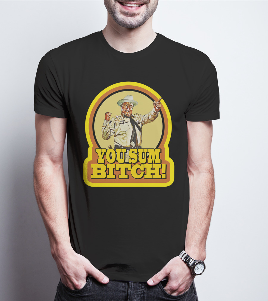 Smokey And The Bandit You Sum Bitch Vintage Image T-Shirt