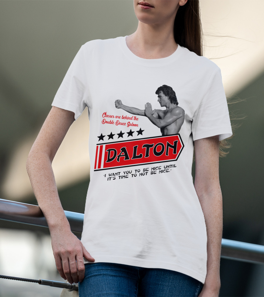 Dalton Classes Are Behind The Double Deuce Saloon T-Shirt