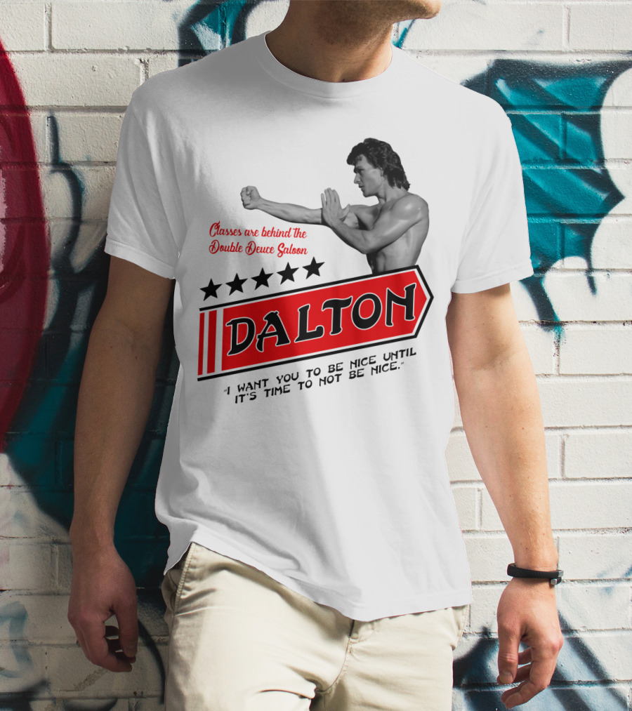 Dalton Classes Are Behind The Double Deuce Saloon T-Shirt