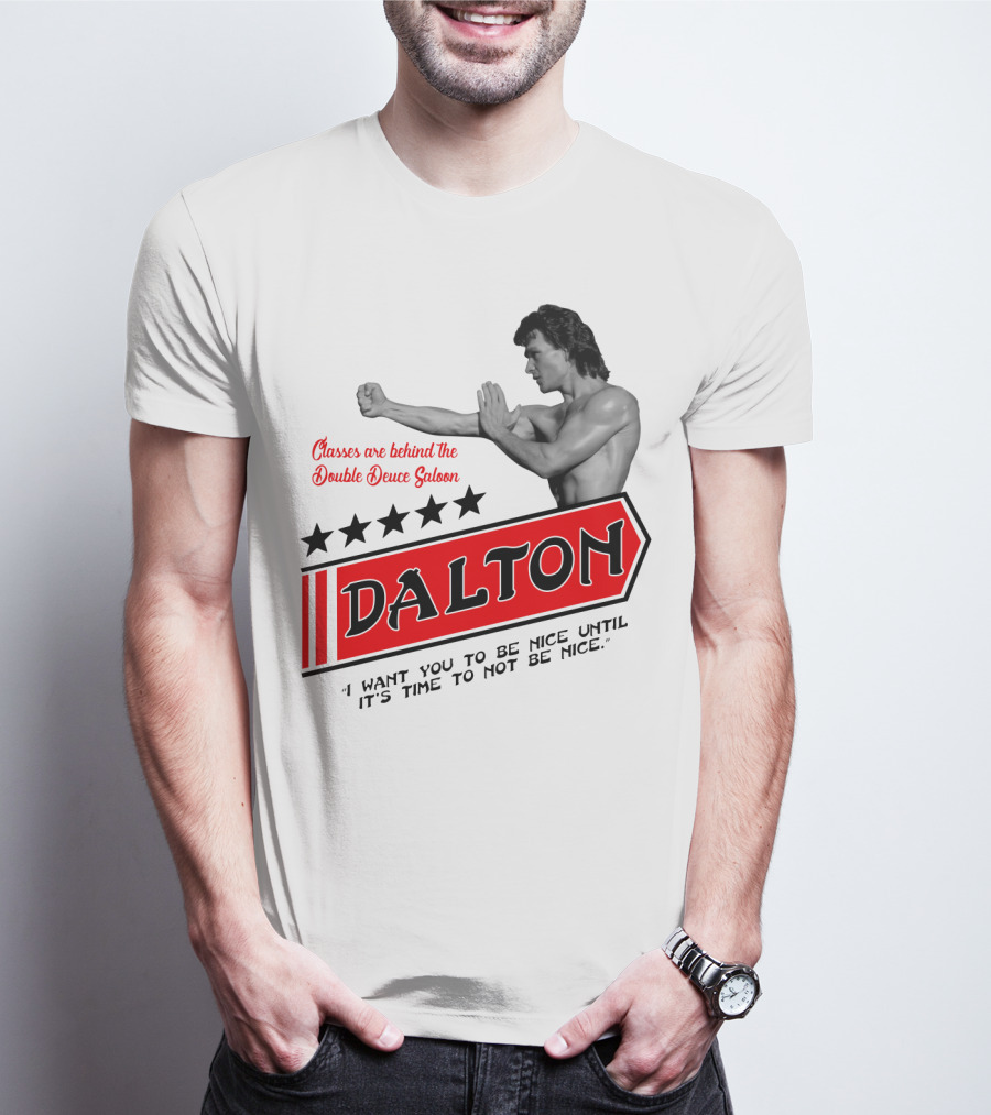 Dalton Classes Are Behind The Double Deuce Saloon T-Shirt