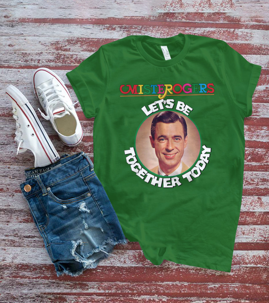Mister Rogers Let's Be Together Today T-Shirt