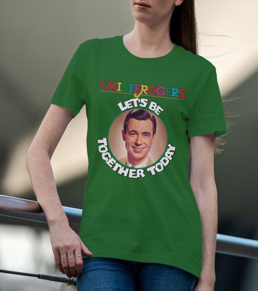 Mister Rogers Let's Be Together Today T-Shirt