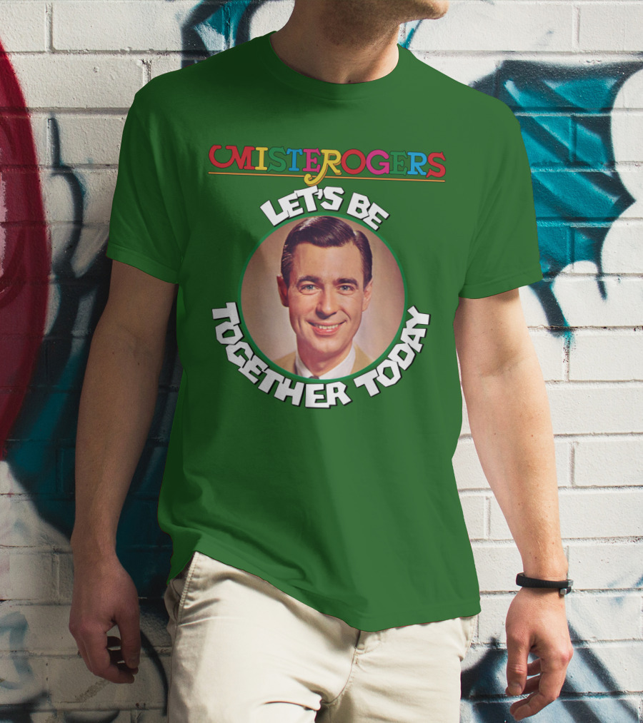 Mister Rogers Let's Be Together Today T-Shirt